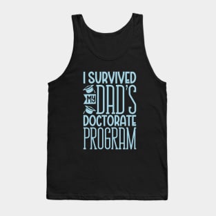 I survived my dad's doctorate program Tank Top